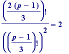 (2*(p-1)/3)!/(((p-1)/3)!^2) = 2